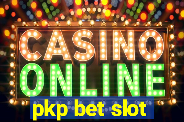 pkp bet slot