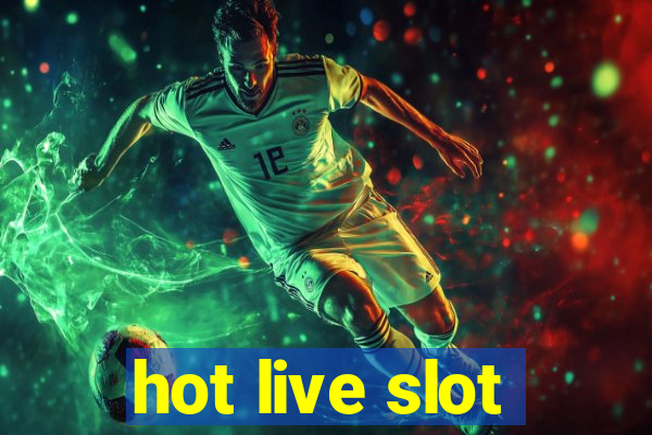 hot live slot