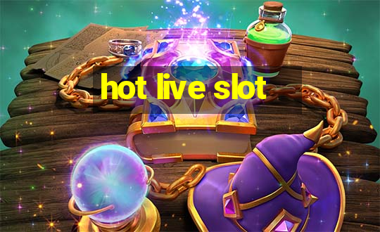 hot live slot