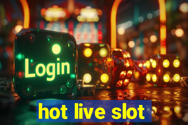 hot live slot