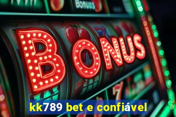 kk789 bet e confiável