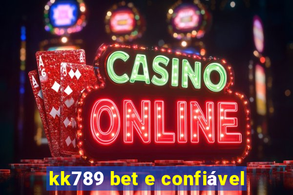 kk789 bet e confiável