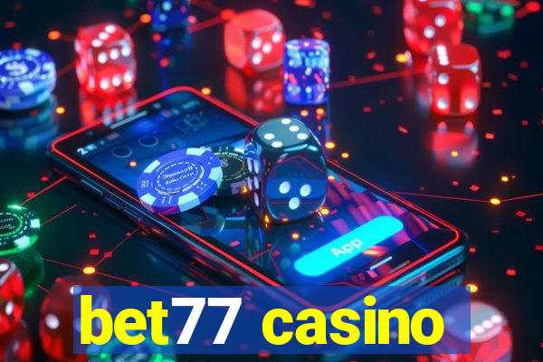 bet77 casino