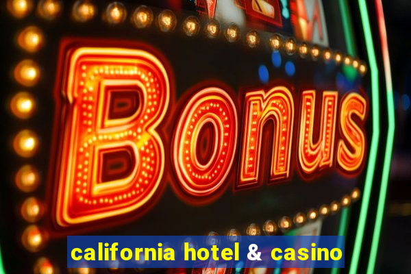 california hotel & casino