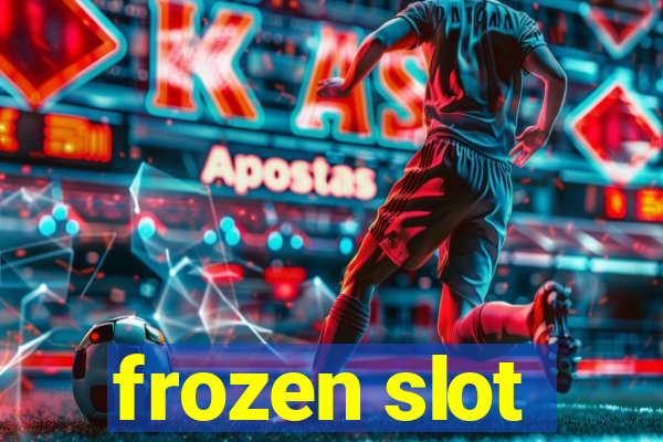 frozen slot