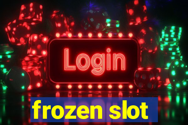 frozen slot