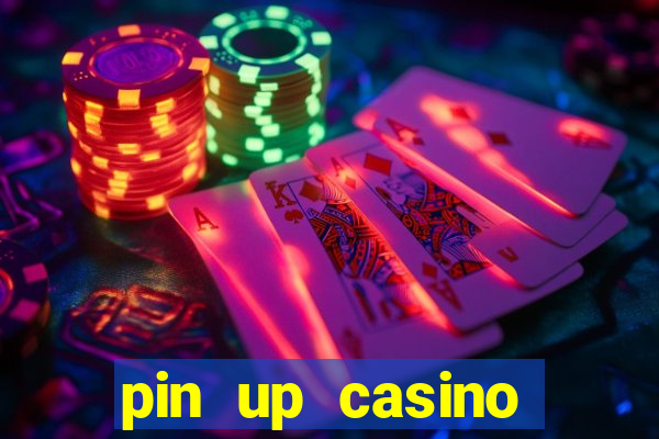 pin up casino ganhar dinheiro