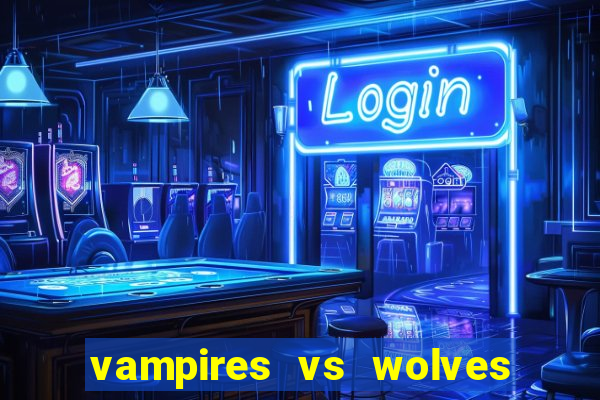 vampires vs wolves slot soldi veri