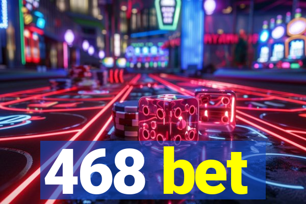 468 bet