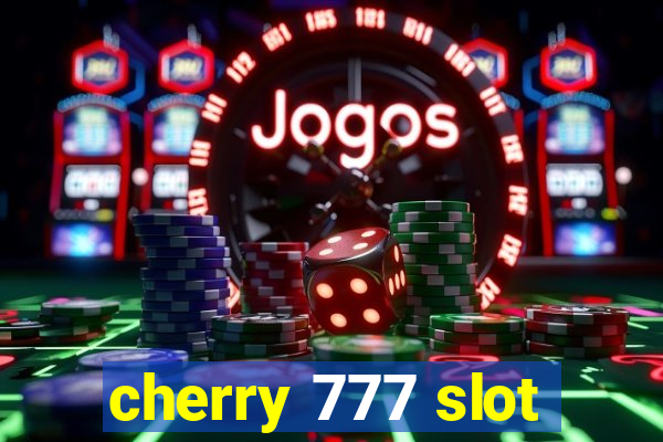 cherry 777 slot