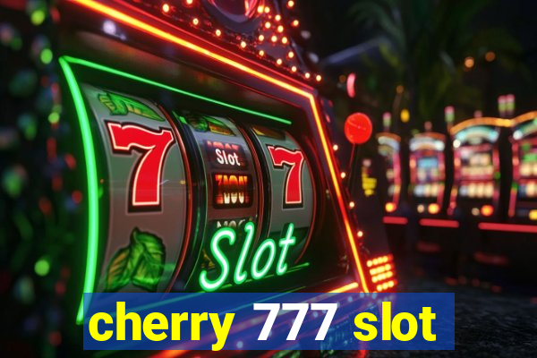 cherry 777 slot