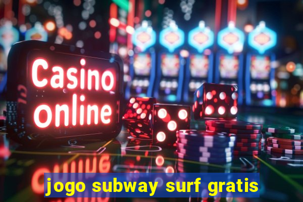 jogo subway surf gratis