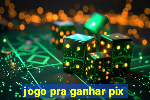 jogo pra ganhar pix