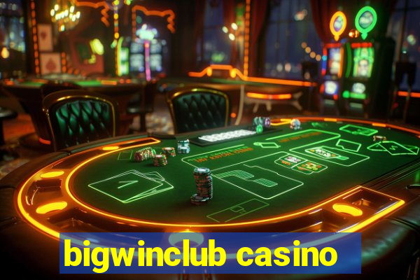 bigwinclub casino