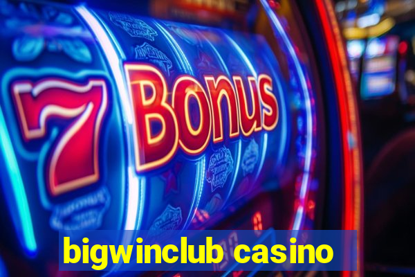 bigwinclub casino