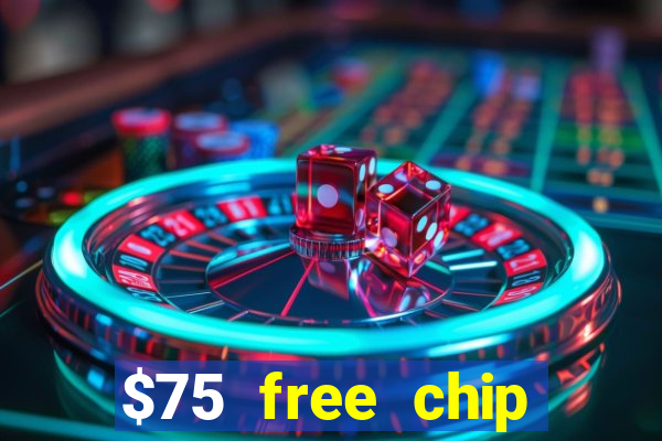 $75 free chip hallmark casino