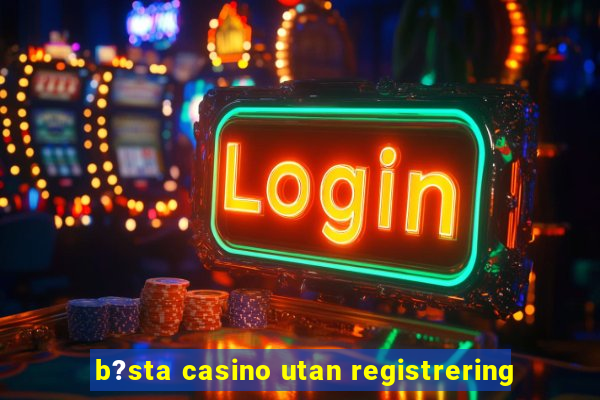 b?sta casino utan registrering