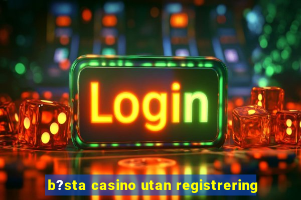 b?sta casino utan registrering