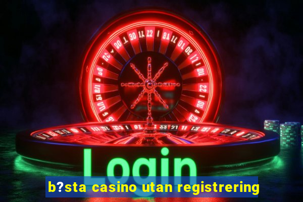 b?sta casino utan registrering