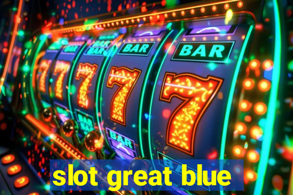 slot great blue