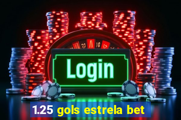 1.25 gols estrela bet