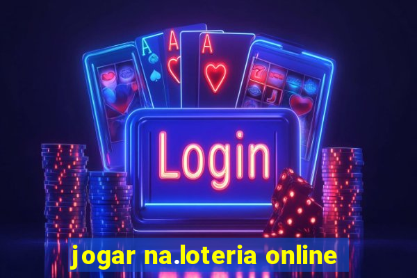 jogar na.loteria online