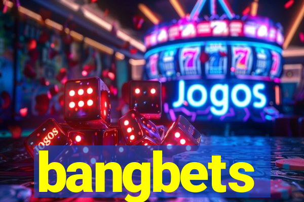 bangbets