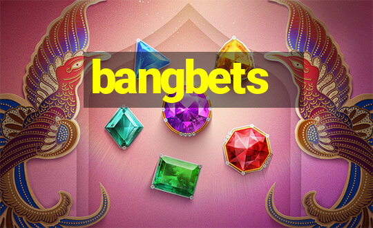 bangbets