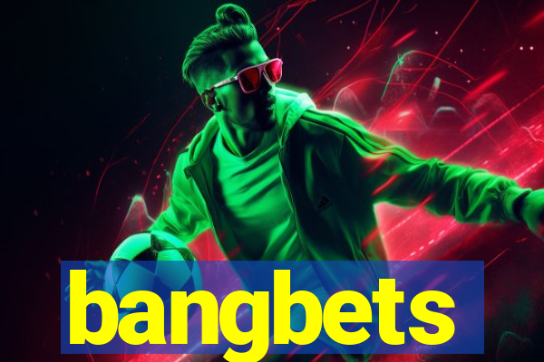 bangbets