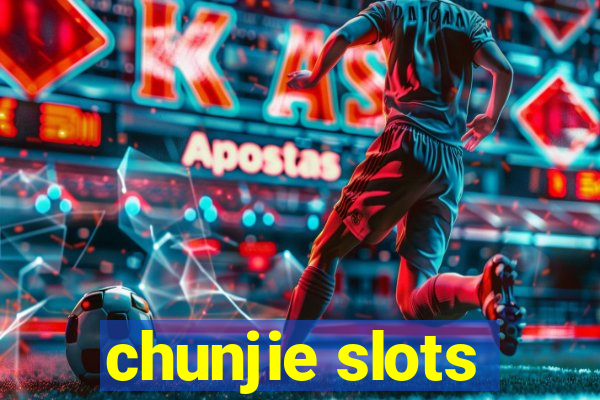 chunjie slots