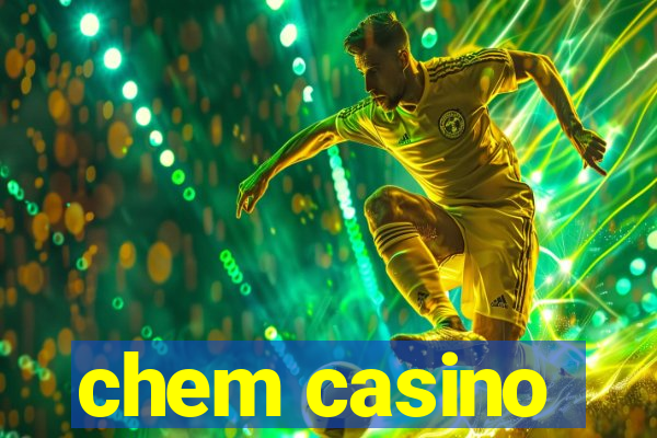 chem casino