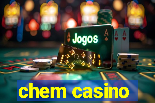 chem casino