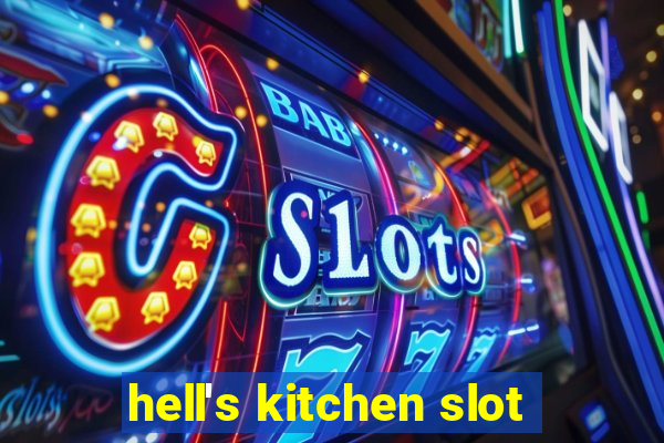 hell's kitchen slot