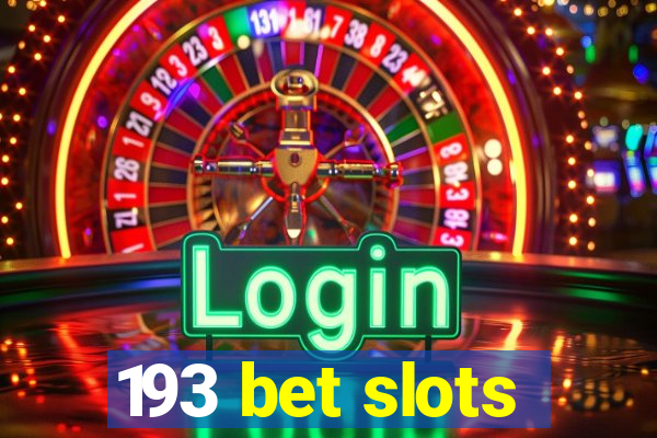 193 bet slots