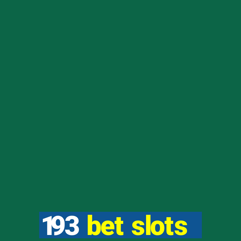 193 bet slots