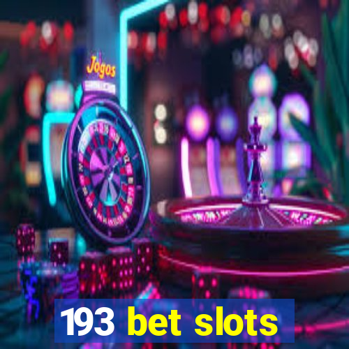 193 bet slots