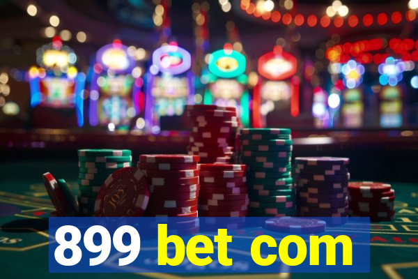 899 bet com