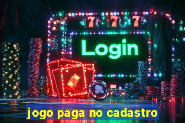 jogo paga no cadastro