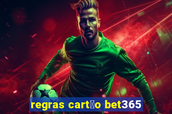 regras cart茫o bet365