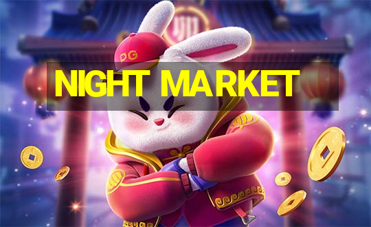 NIGHT MARKET