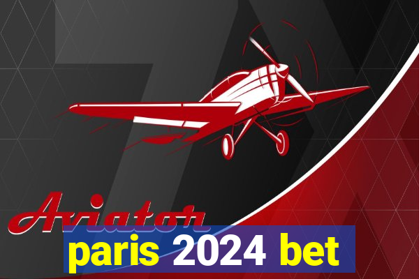 paris 2024 bet