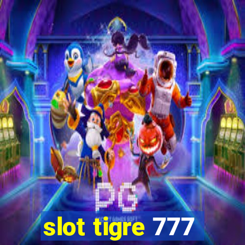 slot tigre 777