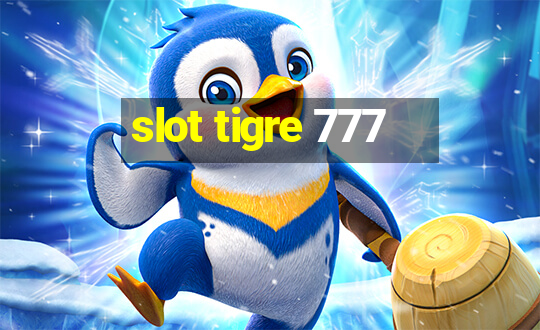 slot tigre 777