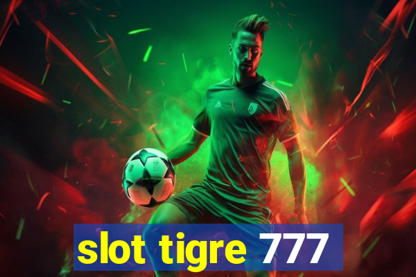 slot tigre 777