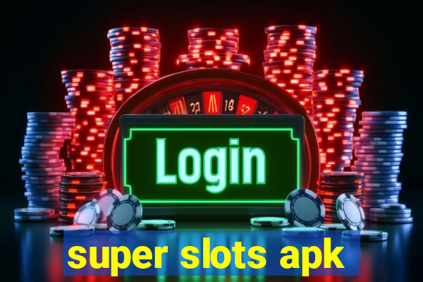 super slots apk