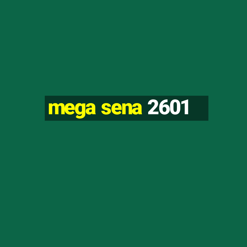 mega sena 2601