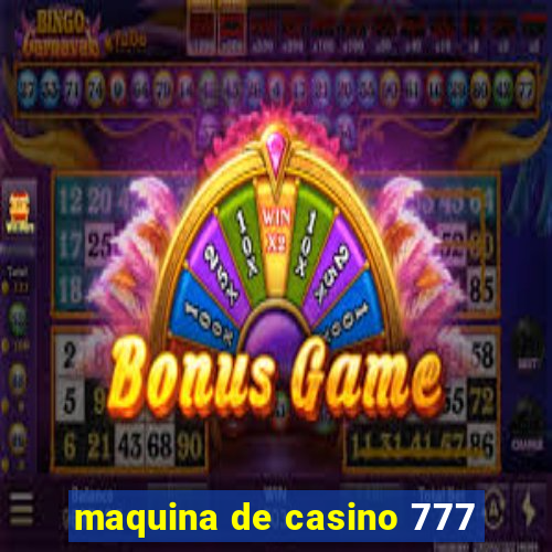 maquina de casino 777