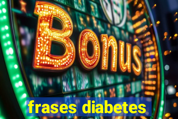 frases diabetes