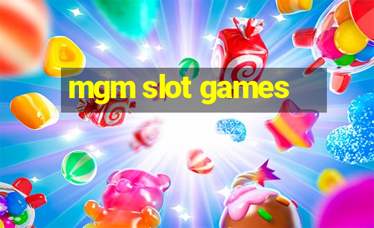 mgm slot games