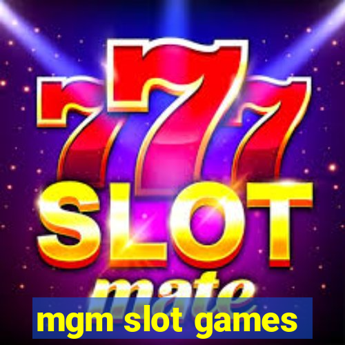 mgm slot games